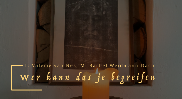 Lied – Wer kann das je begreifen?